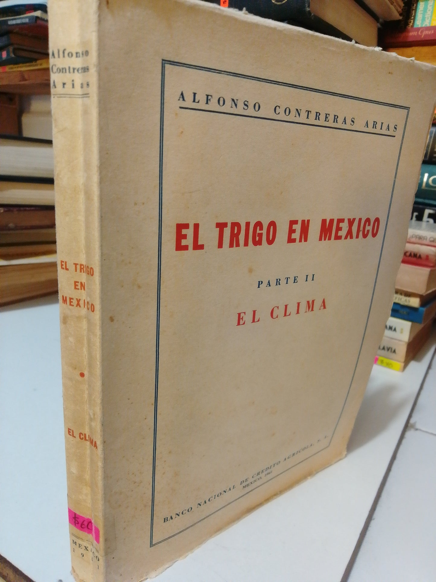 EL TRIGO EN MEXICO POR ALFONSO CONTRERAS USADO HISTORIA JUAREZ