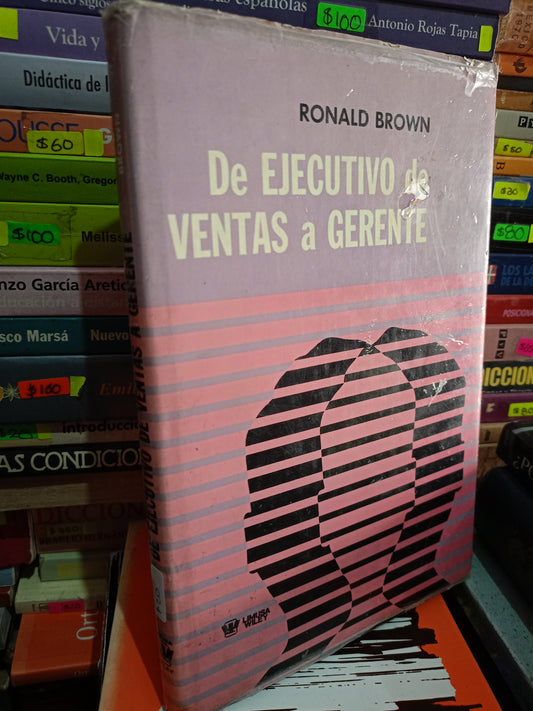 DE EJECUTIVO DE VENTAS A GERENTE POR RONALD BROWN USADO ADMIN LITERARIO 305