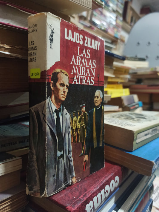 LAS ARMAS MIRAN ATRÁS LAJOS ZILAHY USADO NOVELAS ALDAMA