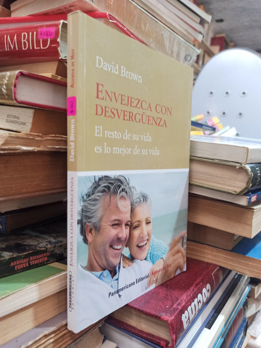 ENVEJEZCA CON DESVERGÜENZA POR DAVID BROWN USADO SUPERACIÓN PERSONAL ALDAMA
