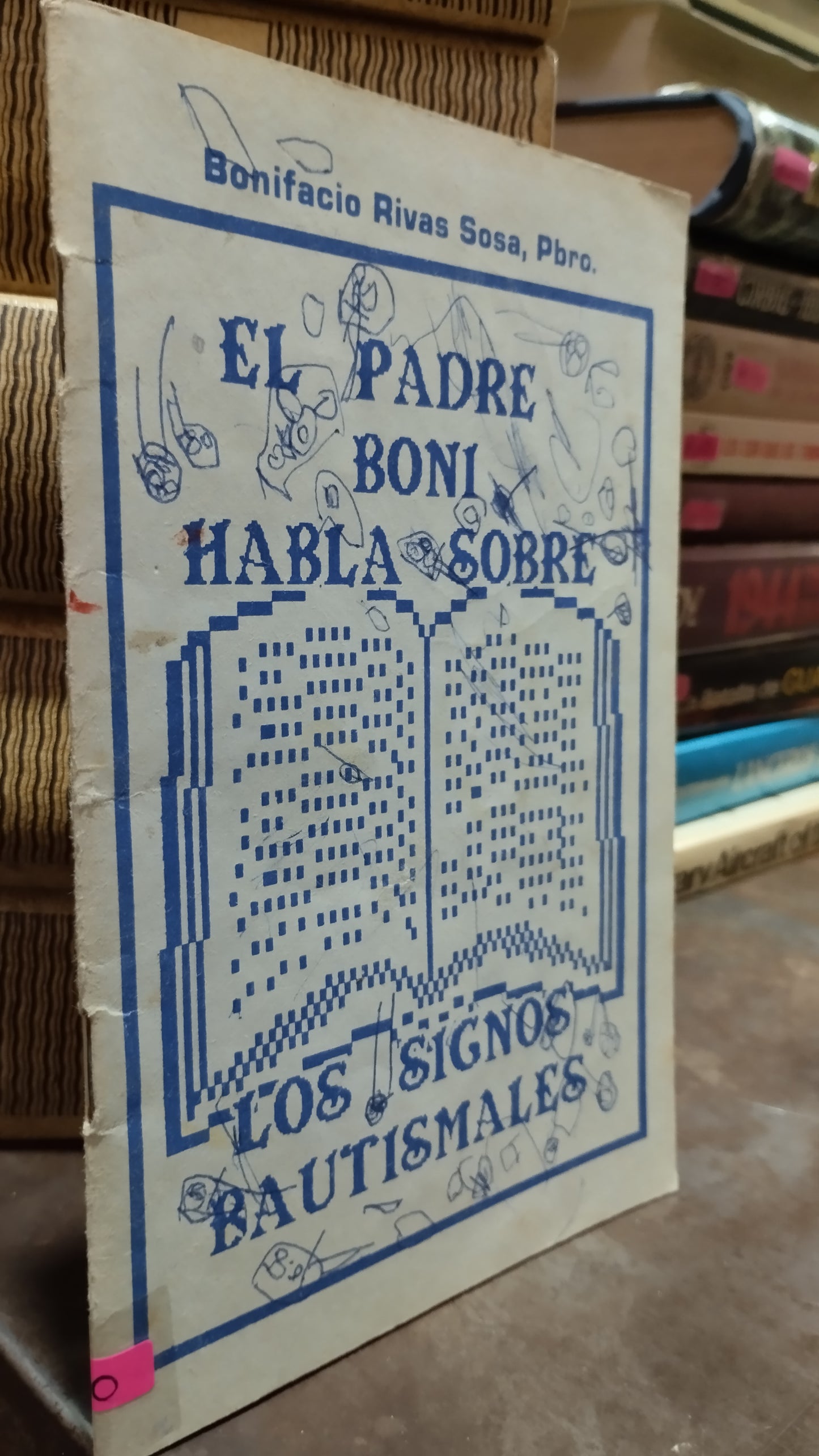 EL PADRE BONI HABLA SOBRE LOS SIGNOS BAUTISMALES POR BONIFACIO RIVAS SOSA LIBRO USADO NOVELAS ALDAMA