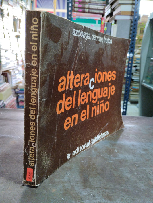ALTERACIONES DEL LENGUAJE EN EL NIÑO POR AZCOAGA Y OTROS USADO EDUCACION  ALDAMA