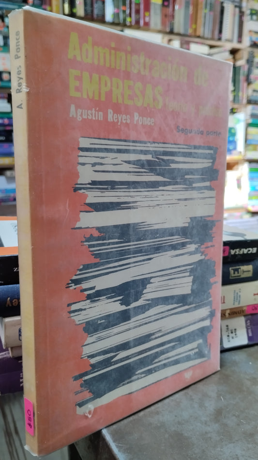 ADMINISTRACION DE EMPRESAS SEGUNDA PARTE POR AGUSTIN REYES PONCE LIBRO USADO ADMINISTRACION ALDAMA