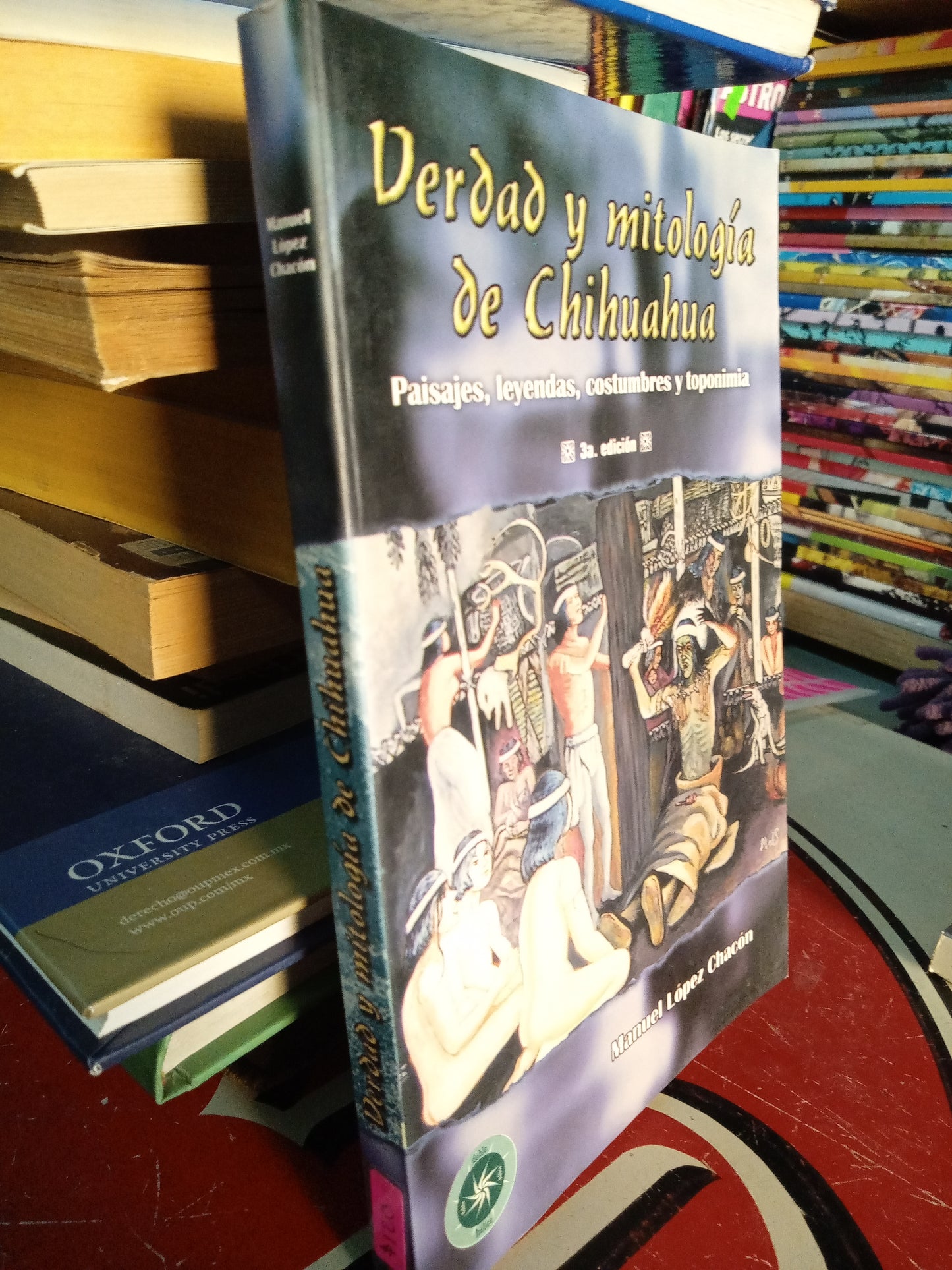 VERDAD Y MITOLOGIA DE CHIHUAHUA PASAJES LEYENDAS COSTUMBRES Y TOPONIMIA PIR MANUEL LOPEZ CHACON USADO NOVELA LITERARIO 207