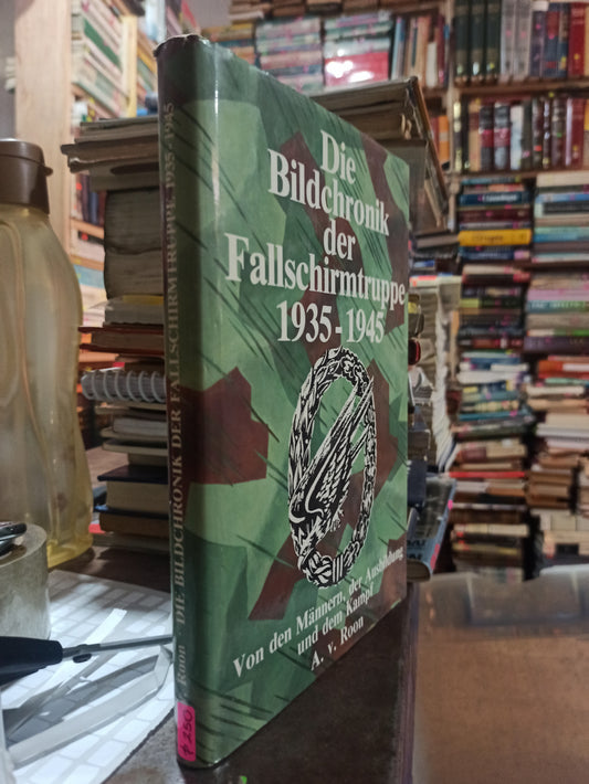 DIE BILDCHRONIK DER FALLSCHIRMTEUPPE POR A. V. ROON USADO 2DA GUERRA ALDAMA