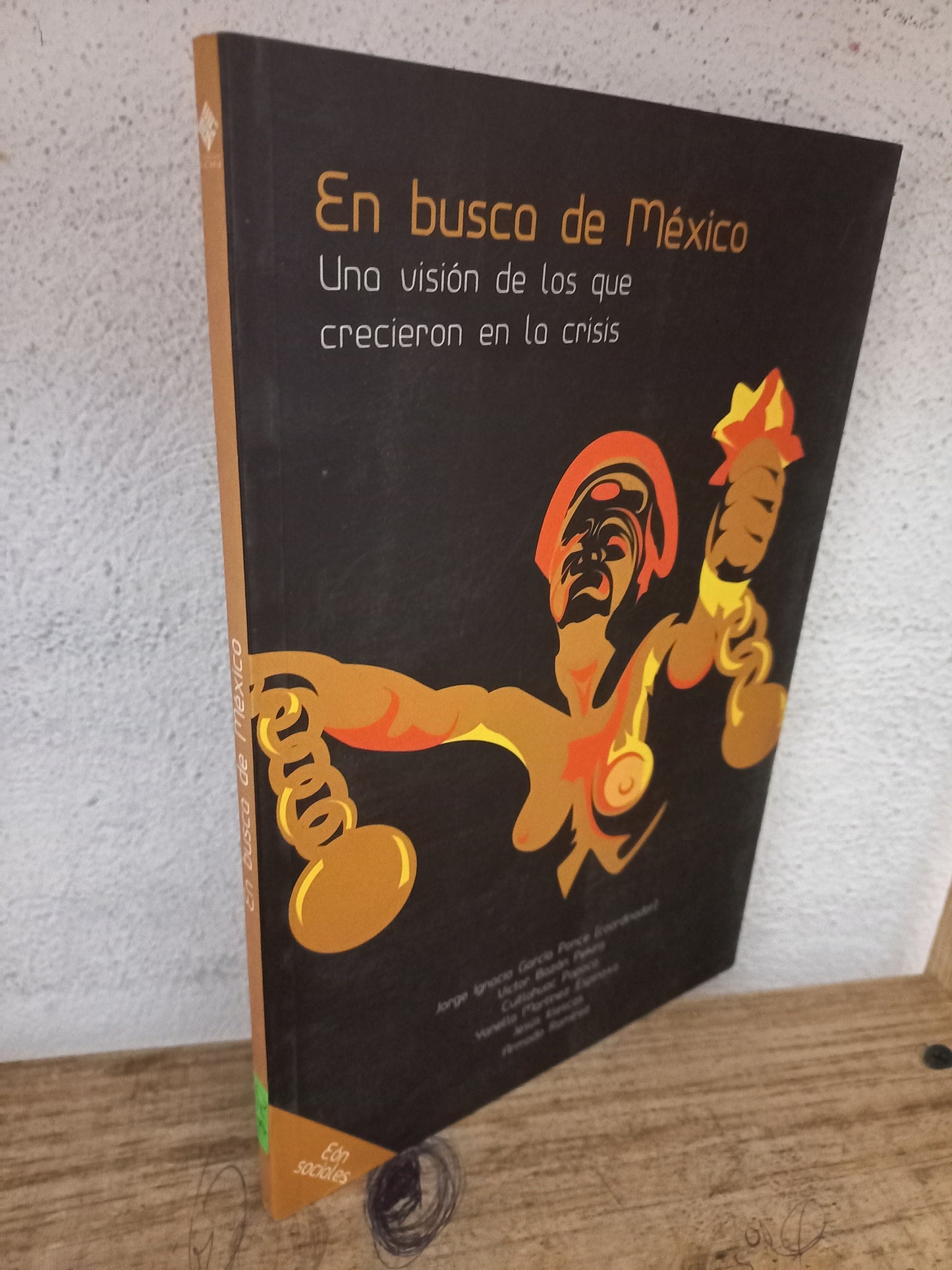 EN BUSCA DE MÉXICO UNA VISIÓN DE LOS QUE CRECIERON EN LA CRISIS POR JORGE IGNACIO GARCÍA PONCE USADO HISTORIA LITERARIO 305