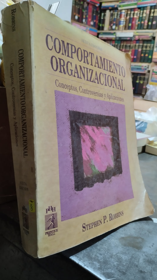 COMPORTAMIENTO ORGANIZACIONAL CONCEPTOS CONTROVERSIAS Y APLICACIONES POR STEPHEN P ROBBINS LIBRO USADO ADMINISTRACION ALDAMA