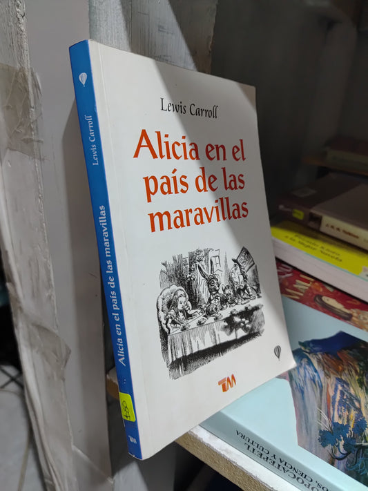 ALICIA EN EL PAIS DE LAS MARAVILLAS POR LEWIS CARROLL USADO NOVELAS JUAREZ