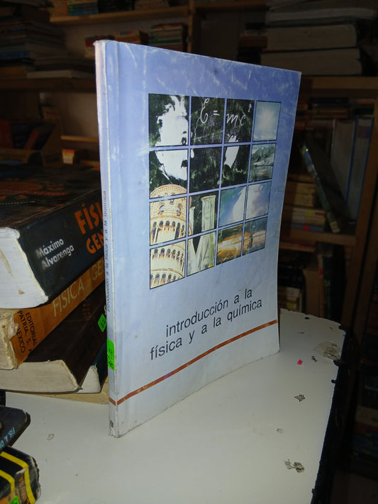INTRODUCCIÓN A LA FÍSICA Y A LA QUÍMICA (VARIOS AUTORES) USADO FÍSICA LITERARIO 207