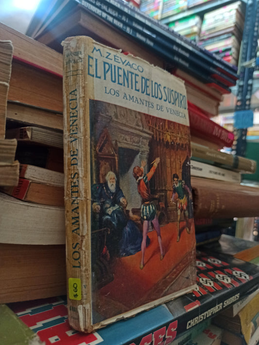 EL PUENTE DE LOS SUSPIROS LOS AMANTES DE VENECIA POR M. ZEVACO USADO NOVELAS ALDAMA