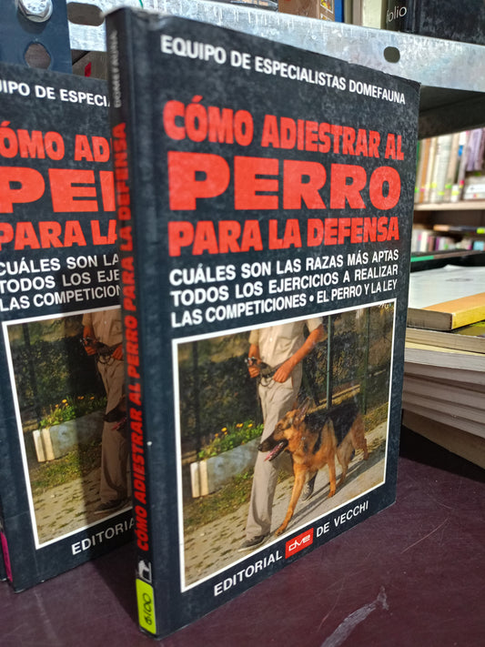 COMO ADIESTRAR AL PERRO PARA LA DEFENSA USADO OFICIOS LITERARIO 305