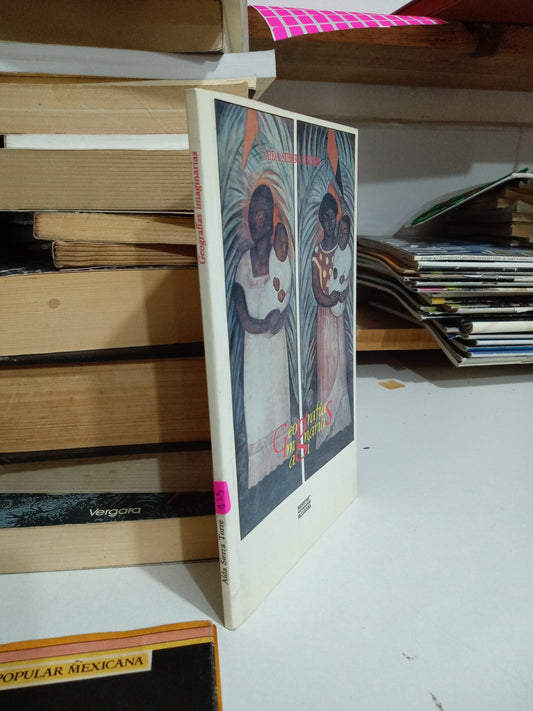 GEOGRAFIAS IMAGINARIAS POR AIDA SIERRA TORRES USADO ARTE JUÁREZ