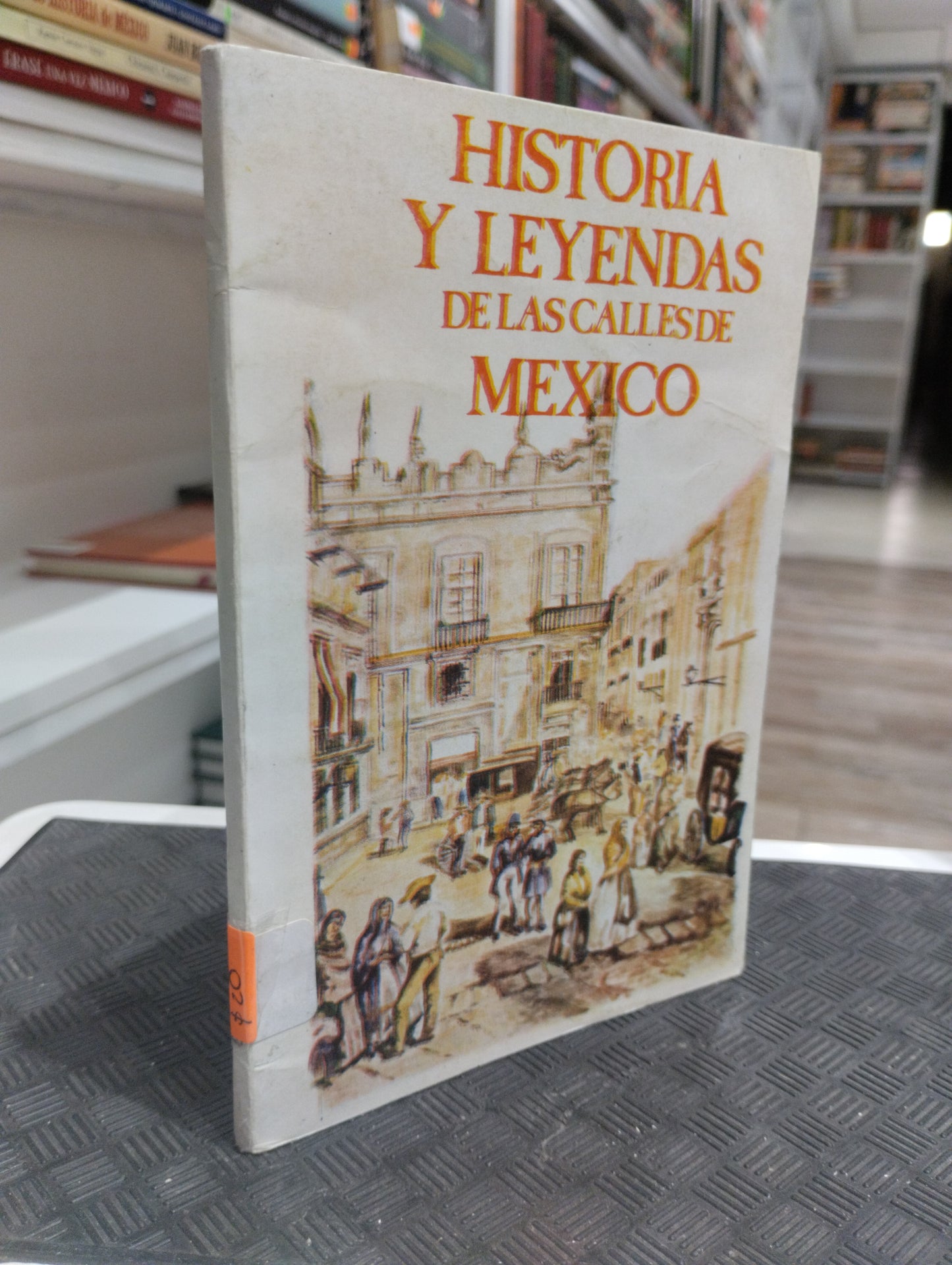 HISTORIAS Y LEYENDAS DE LAS CALLES DE MEXICO POR LUIS GONZALEZ OBREGON USADO HISTORIA JUAREZ 515