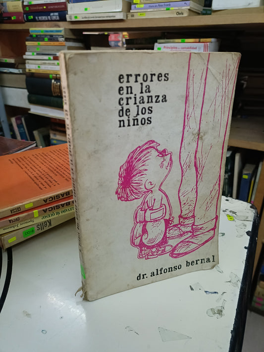 ERRORES EN LA CRIANZA DE LOS NIÑOS POR ALFONSO BERNAL USADO PSICOLOGÍA LITERARIO 207