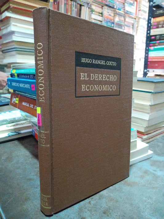 EL DERECHO ECONOMICO POR HUGO RANGEL COUTO USADO DERECHO ALDAMA
