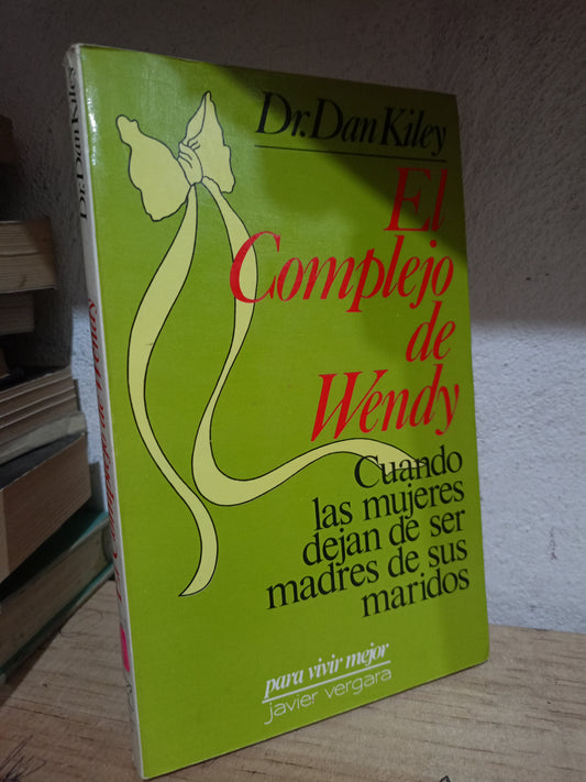 EL COMPLEJO DE WENDY POR DAN KILEY USADO S.PERSONAL LITERARIO 305