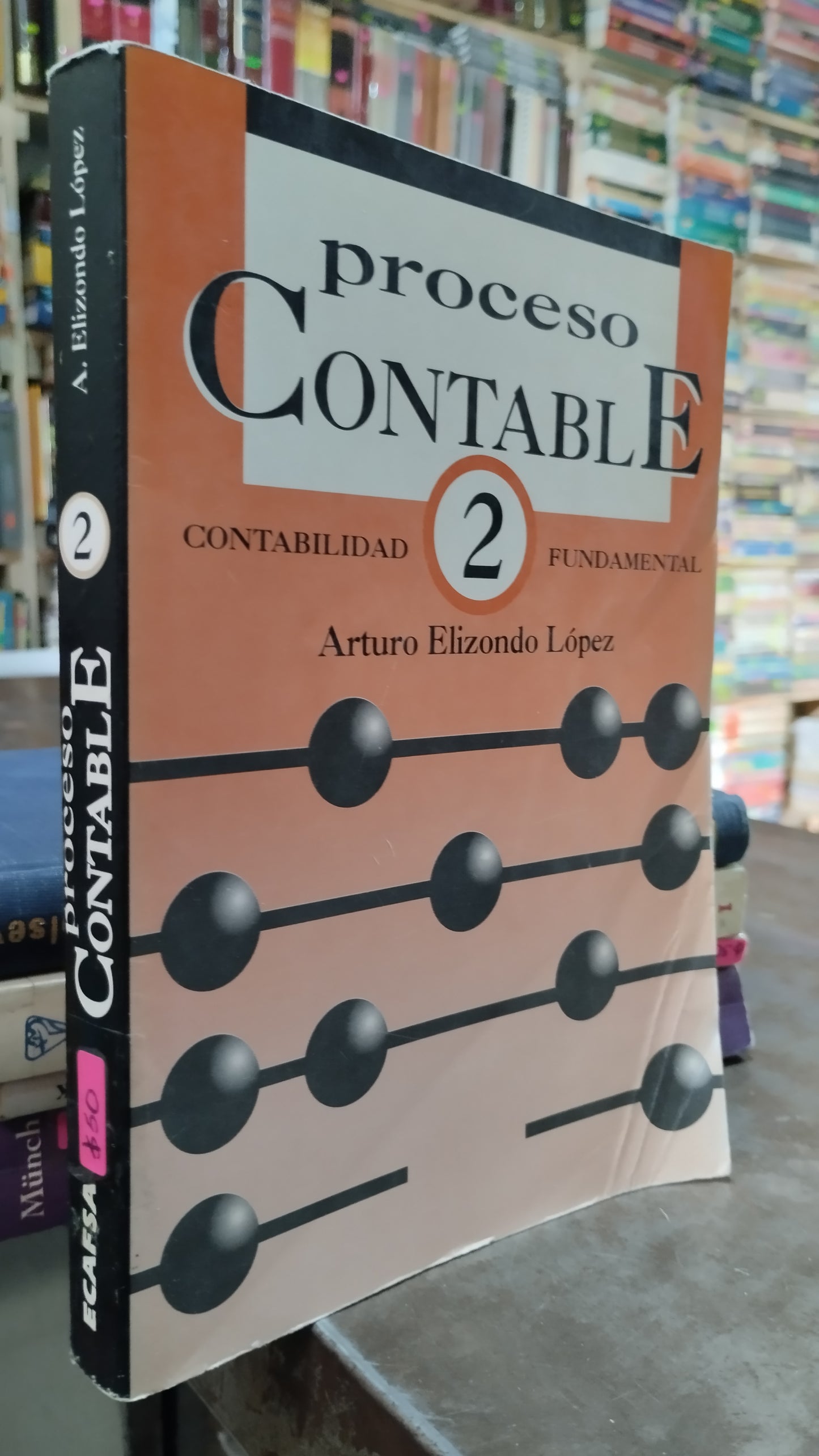 PROCESO CONTABLE 2 POR ARTURO ELIZONDO LOPEZ LIBRO USADO ADMINISTRACION ALDAMA
