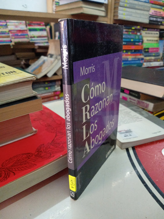 COMO RAZONAN LOS ABOGADOS POR MORRIS USADO DERECHO LITERARIO 207