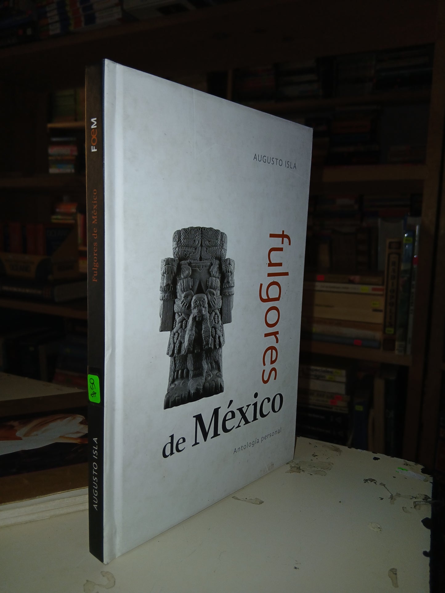FULGORES DE MÉXICO ANTOLOGÍA PERSONAL POR AUGUSTO ISLA USADO NOVELA LITERARIO 207