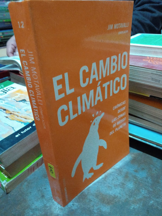 EL CAMBIO CLIMATICO POR JIM MOTAVALLI USADO BIOLOGIA ALDAMA