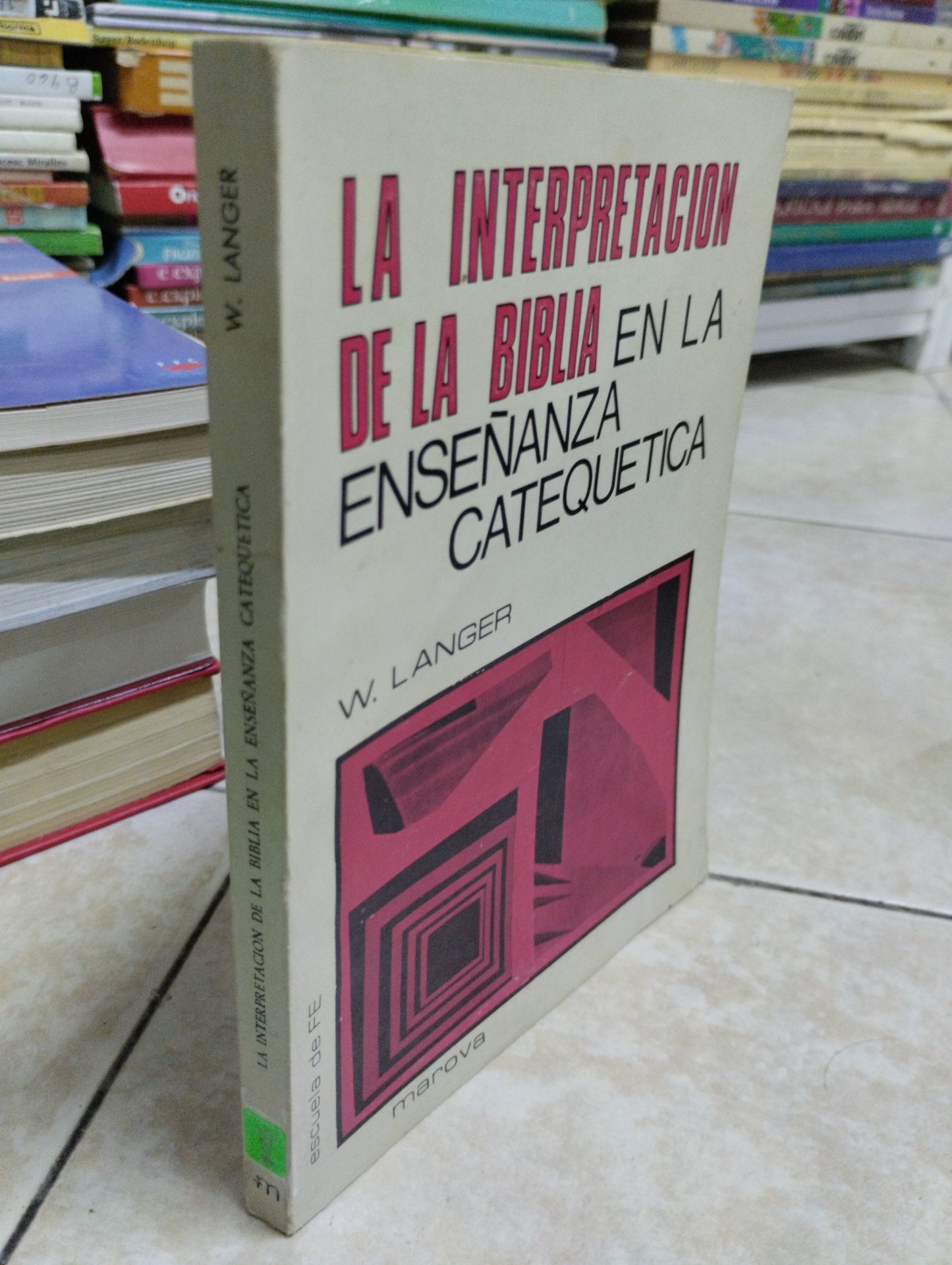 LA INTERPRETACION DE LA BIBLIA EN LA ENSEÑANZA CATEQUETICA, W. LANGER, USADO, RELIGION, JUAREZ 515