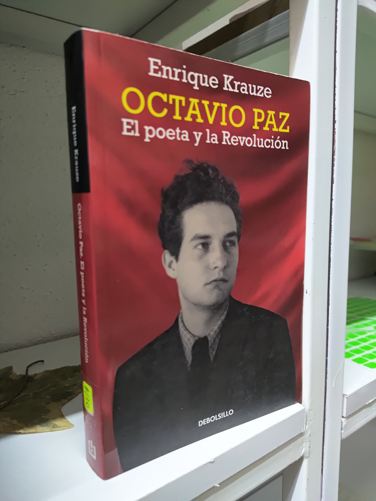 OCTAVIO PAZ EL POETA Y LA REVOLUCION POR ENRIQUE KRAUZE USADO POLITICA JUAREZ 515