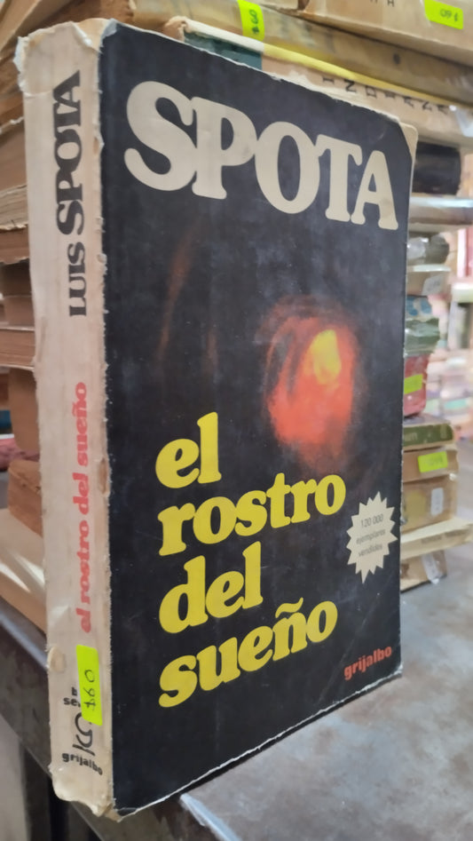 EL ROSTRO DEL SUEÑO POR LUIS SPOTA LIBRO USADO NOVELAS ALDAMA