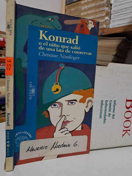 KONRAD O EL NIÑO QUE SALIÓ DE UNA LATA DE CONSERVAS CHRISTINE NÖSTLINGER USADO INFANTIL JUÁREZ