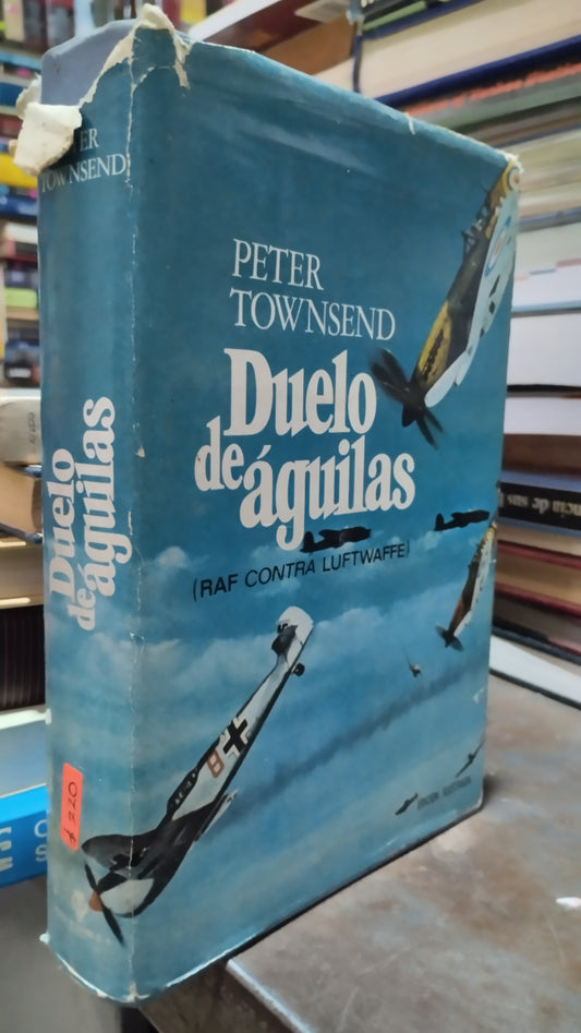DUELO DE AGUILAS POR PETER TOWNSEND LIBRO USADO HISTORIA ALDAMA