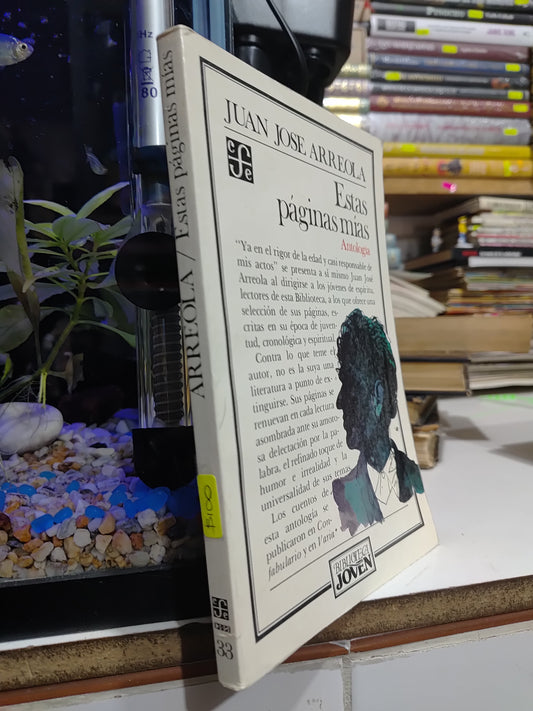 ESTAS PAGINAS MIAS ANTOLOGIA POR JUAN JOSE ARREOLA USADO NOVELAS JUAREZ