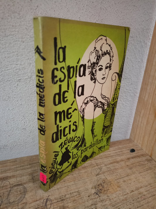 LOS PARDAILLAN LA ESPÍA DE LA MÉDICIS POR MIGUEL ZEVACO USADO NOVELA LITERARIO 305