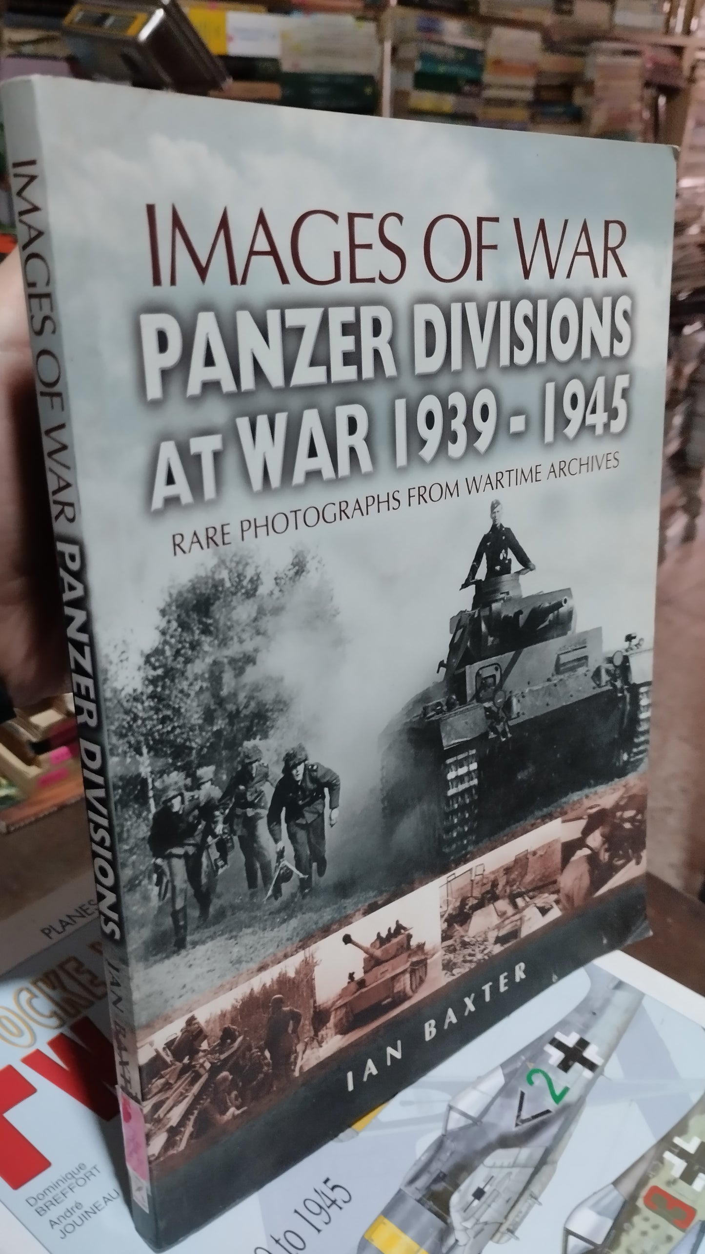 IMAGES OF WAR PANZER DIVISIONS AT WAR 1939 1945 POR IAN BAXTER LIBRO USADO HISTORIA ALDAMA