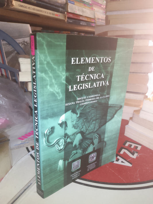 ELEMENTOS DE TÉCNICA LEGISLATIVA COORDINADO POR MIGUEL CARBONELL Y SUSANA THALÍA PEDROZA DE LA LLAVE USADO DERECHO LITERARIO 207
