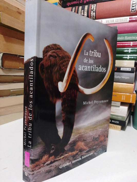LA TRIBU DE LOS ACANTILADOS POR MICHEL PEYRAMAURE USADO NOVELA JUÁREZ