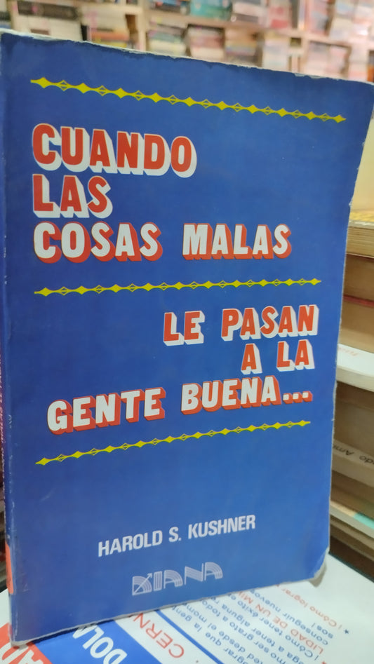 CUANDO LAS COSAS MALAS LE PASAN A LA GENTE BUENA POR HAROLD S KUSHNER LIBRO USADO SUPERACION PERSONAL ALDAMA