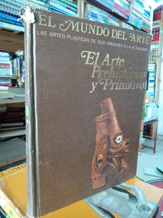 EL ARTE PREHISTORICO Y PRIMITIVO EL MUNDO DEL ARTE LAS ARTES PLASTICAS DE SUS ORIGENES A LA ANTIGUEDAD USADO ARTE LITERARIO 207