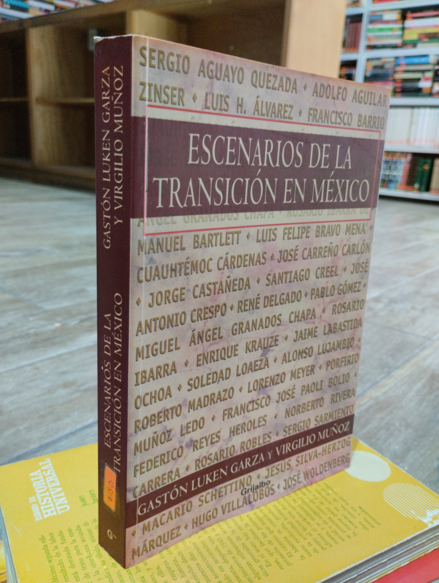 ESCENARIOS DE LA TRANSICION EN MEXICO POR GASTON LUKEN GARZA Y VIRGILIO MIÑOZ USADO HISTORIA JUAREZ 515
