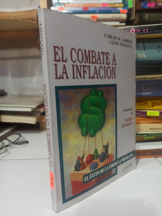EL COMBATE A LA INFLACION POR CARLOS M. JARQUE USADO ADMINISTRACIÓN JUÁREZ