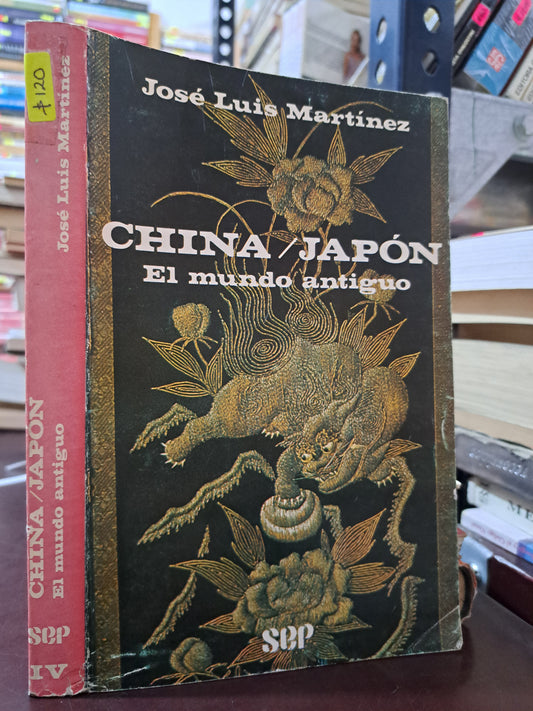 CHINA/JAPÓN EL MUNDO ANTIGUO JOSÉ LUIS MARTÍNEZ USADO HISTORIA LITERARIO 305