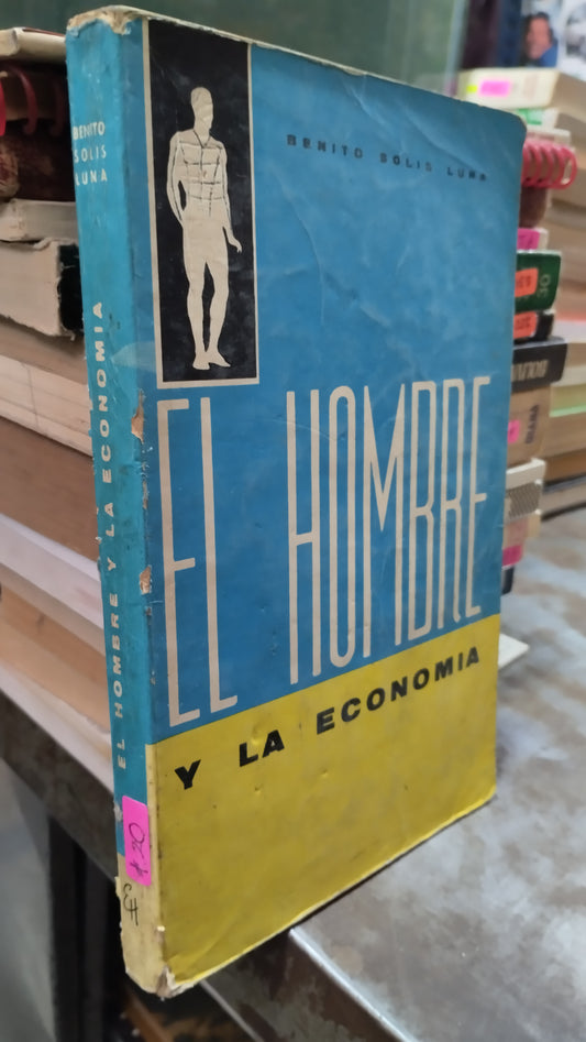 EL HOMBRE Y LA ECONOMIA POE BENITO SOLIS LUNA LIBRO USADO HISTORIA ALDAMA