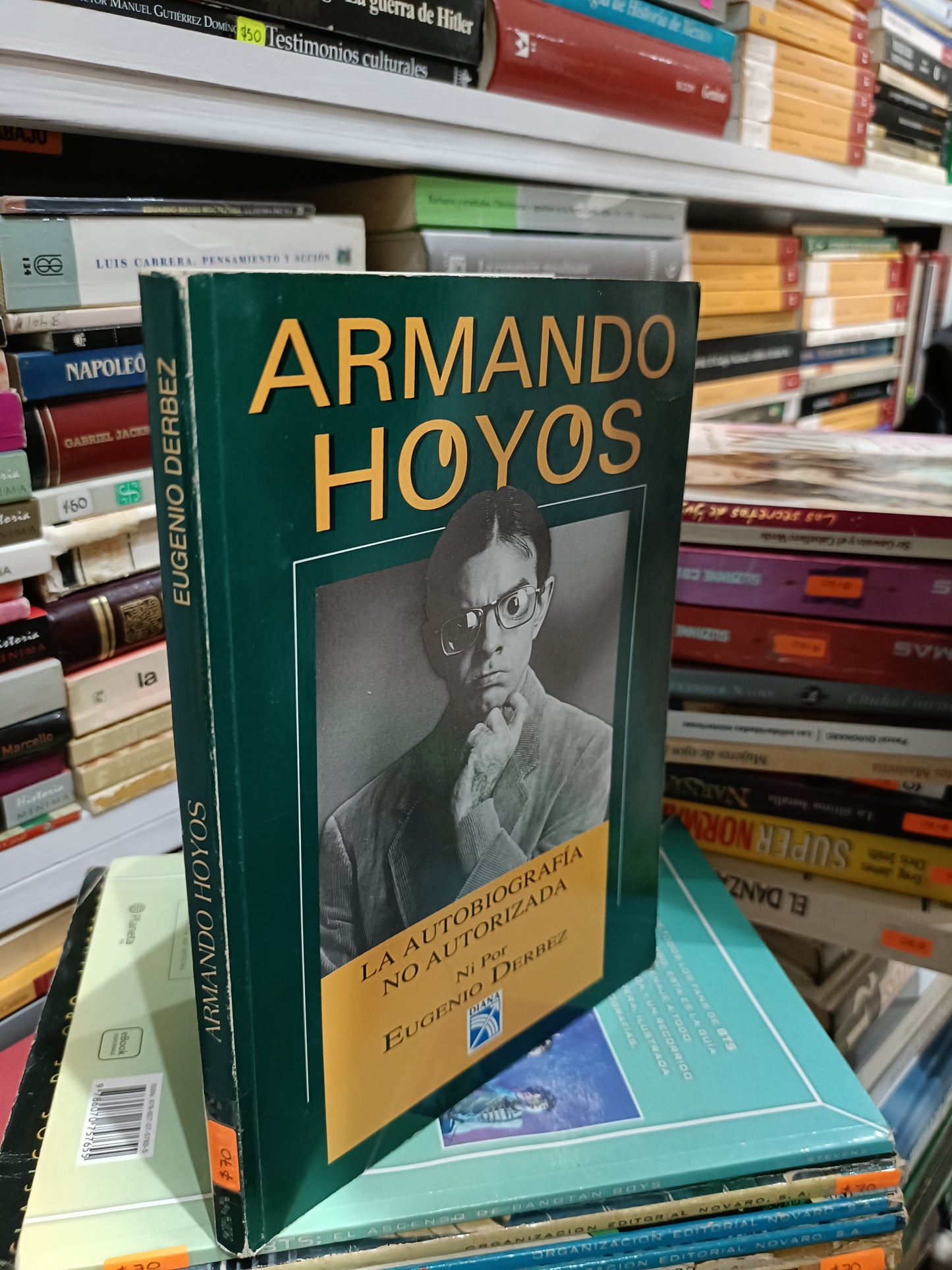 ARMANDO HOYOS LA AUTOBIOGRAFIA NO AUTORIZADA NI POR EUGENIO DERBEZ USADOS NOVELAS JUAREZ 515
