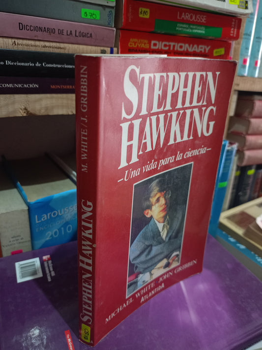 STEPHEN HAWKING UNA VIDA PARA LA CIENCIA POR MICHAEL WHITE USADO CIENCIA LITERARIO 305