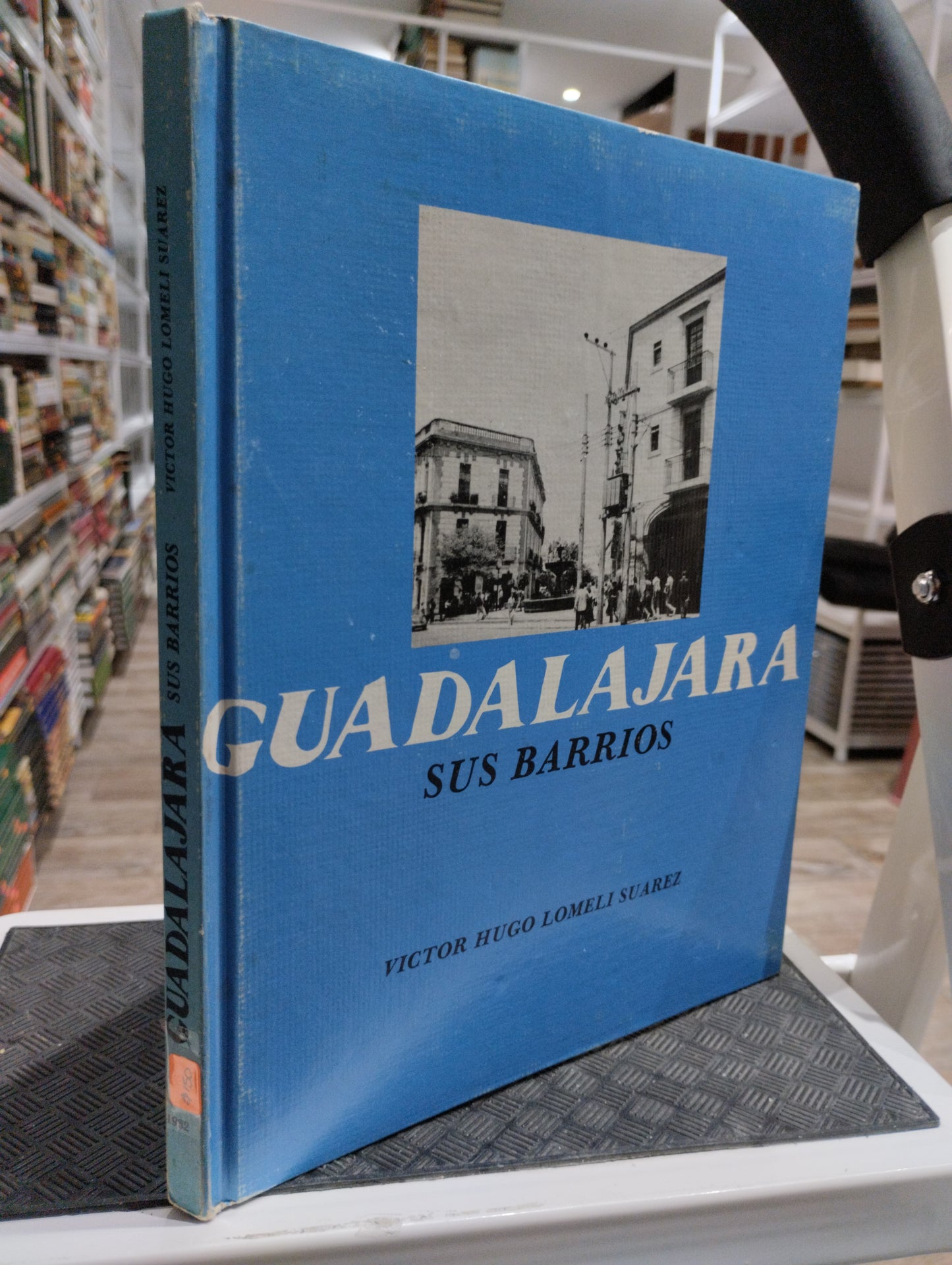 GUADALAJARA SUS BARRIOS POR VICTOR HUGO LOMELI SUAREZ USADO HISTORIA JUAREZ 515