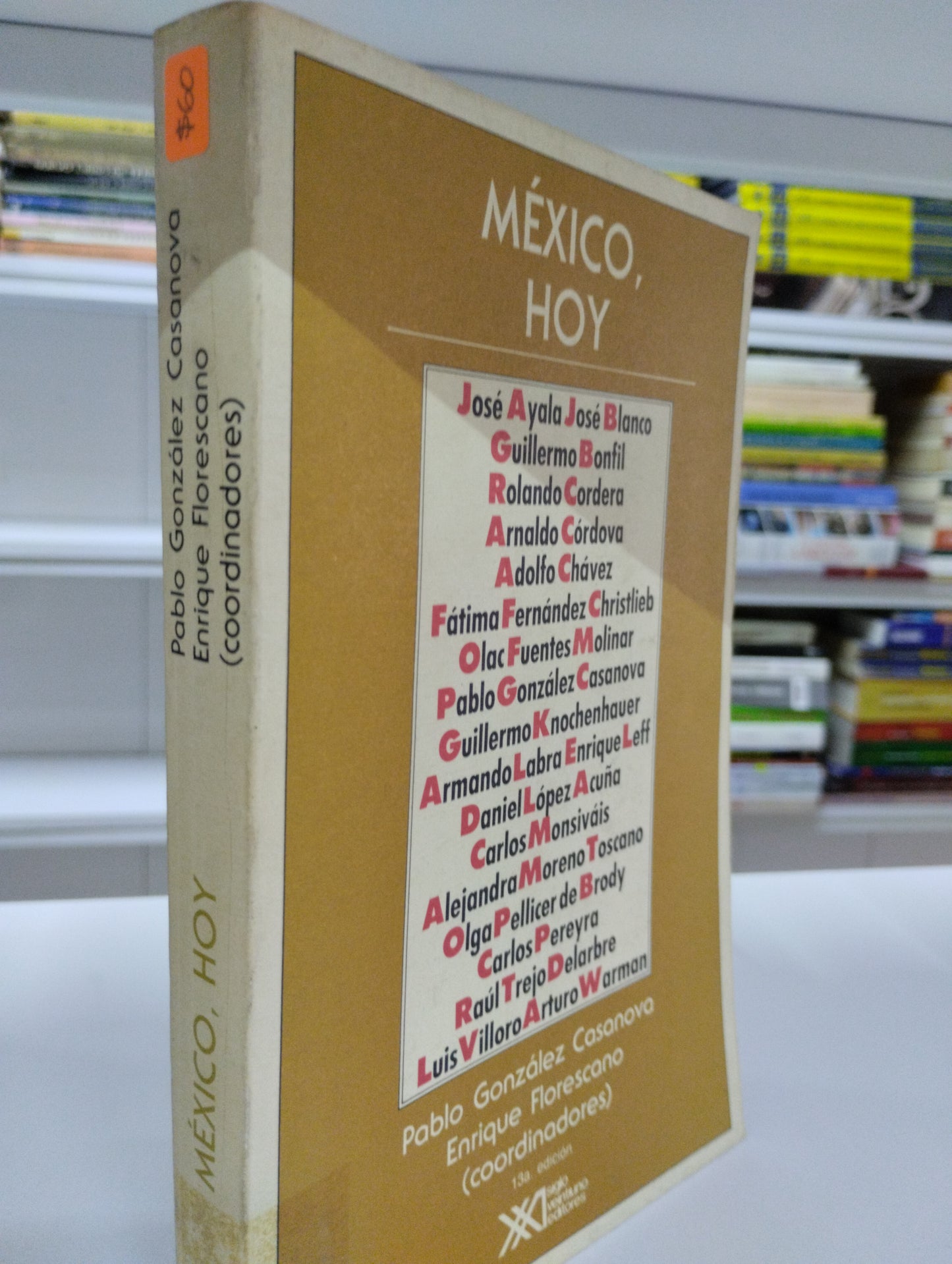 MEXICO HOY PABLO GONZALEZ CASANOVA ENRIQUE FLORESCANO USADO POLITICA JUAREZ 515