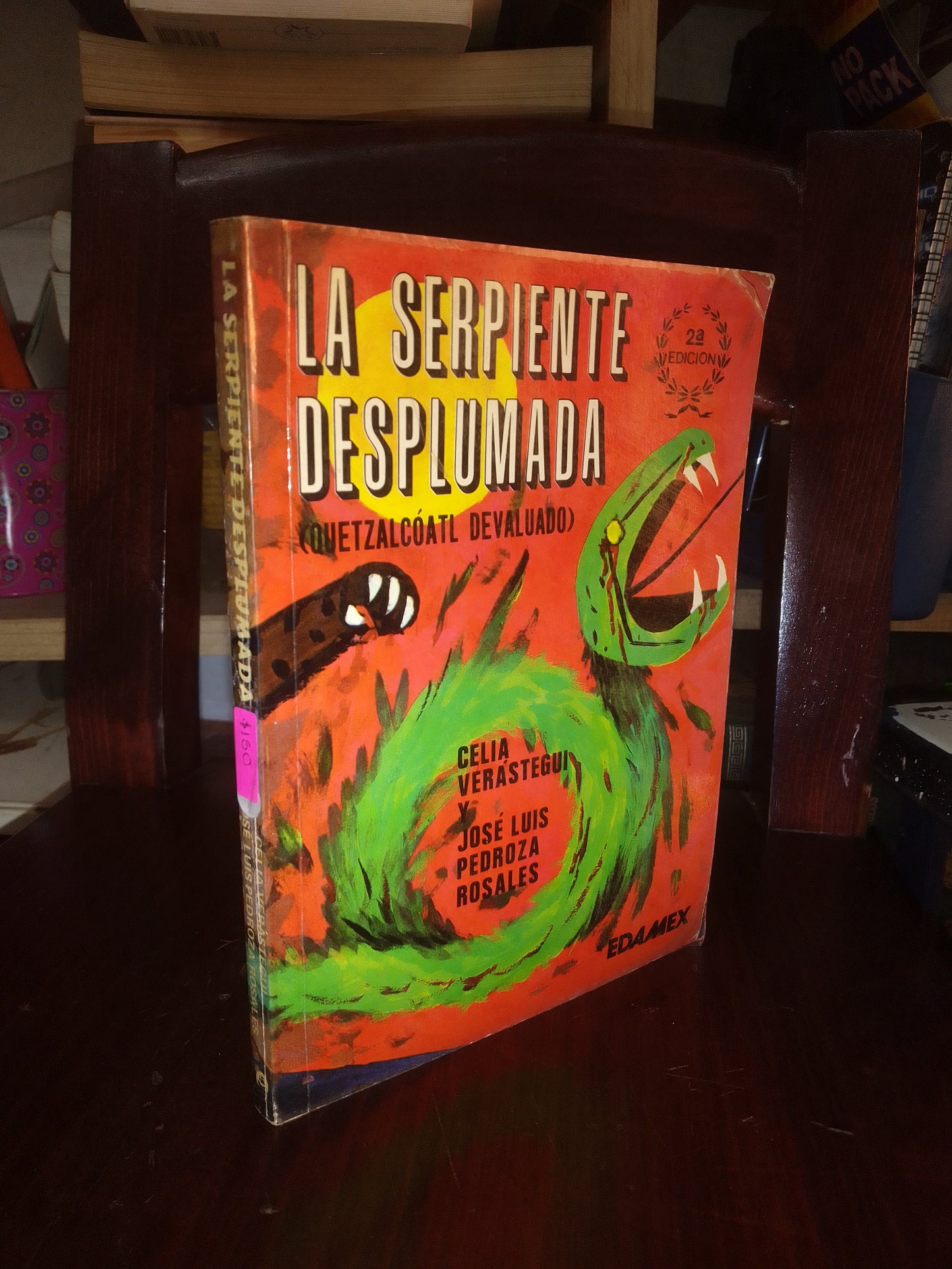 LA SERPIENTE DESPLUMADA (QUETZALCOATL DEVALUADO) POR CELIA VERÁSTEGUI Y JOSÉ LUIS PEDROZA RODALES USADO POLÍTICA LITERARIO 207