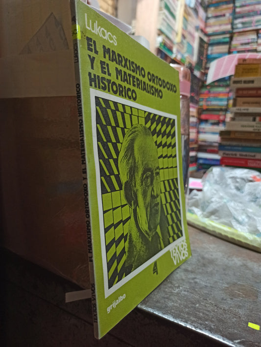 EL MARXISMO ORTODOXO Y EL MATERIALISMO HISTORICO POR LUKACS USADO SOCIOLOGÍA ALDAMA