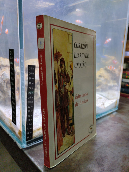 CORAZON DIARIO DE UN NIÑO POR EDMUNDO DE AMICIS USADO NOVELA ALDAMA