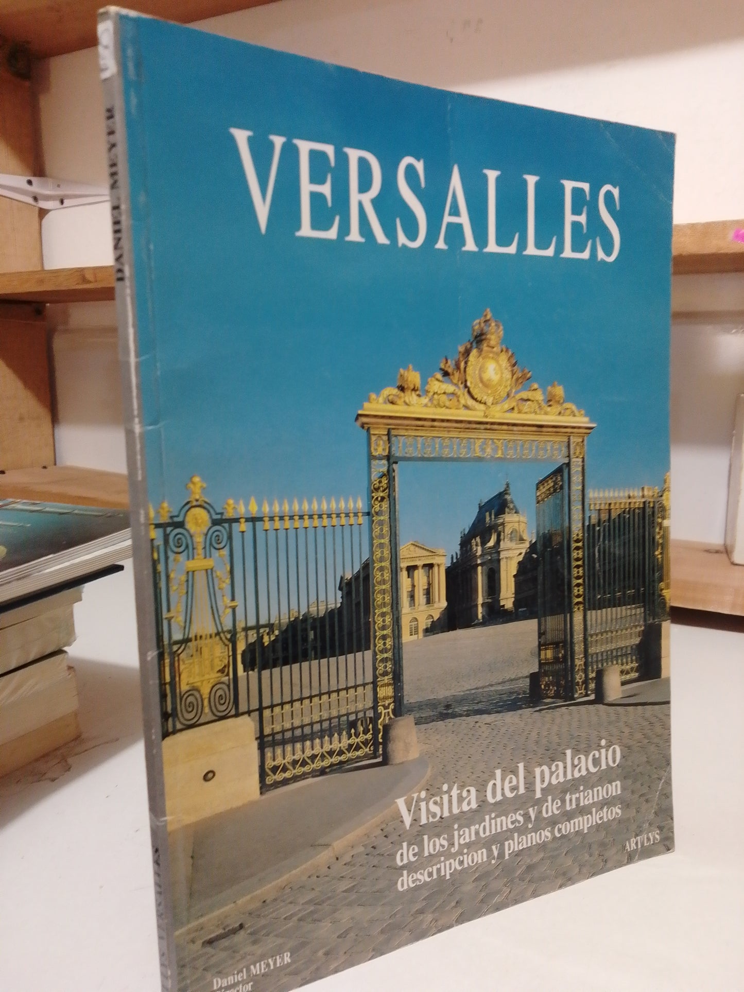 VERSALLES VISITA DEL PALACIO POR DANIEL MEYER USADO HISTORIA JUAREZ