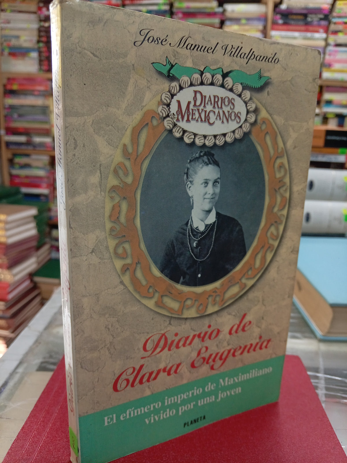 DIARIO DE CLARA EUGENIA POR JOSE MANUEL VILLALPANDO USADO HISTORIA JUÁREZ 507