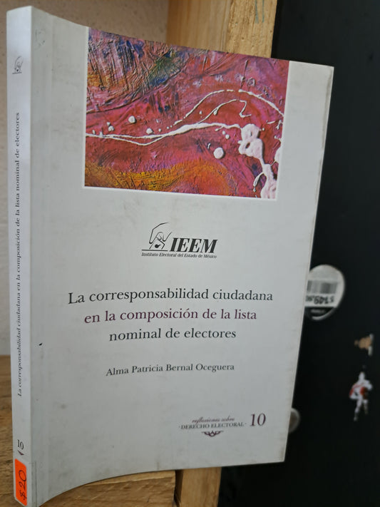 LA CORRESPONSABILIDAD CIUDADANA EN LA COMPOSICIÓN DE LA LISTA NOMINAL DE ELECTORES ALMA PATRICIA BERNAL OCEGUERA USADO DERECHO LITERARIO 305